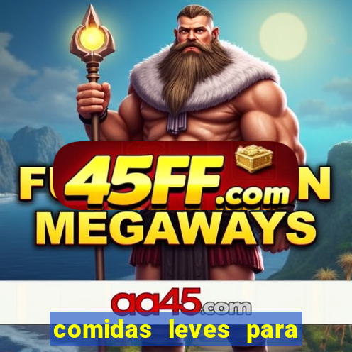 comidas leves para jantar simples